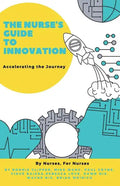 The Nurse's Guide to Innovation: Accelerating the Journey - Paperback