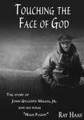 Touching the Face of God: The Story of John Gillespie Magee, Jr. and his poem "High Flight" - Paperback