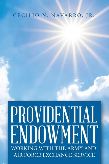 Providential Endowment: Working with the Army and Air Force Exchange Service - Paperback
