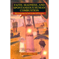 Faith, Madness, and Spontaneous Human Combustion: What Immunology Can Teach Us About Self-Perception - Paperback