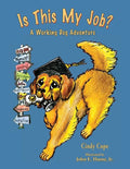 Is This My Job?: A Working Dog Adventure - Paperback