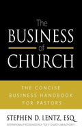 The Business of Church: The Concise Business Handbook for Pastors - Paperback