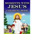 Moments with Jesus: Coloring Book - Paperback