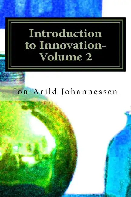 Introduction to Innovation-Volume 2: Innovation & Entrepreneurship - Paperback