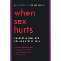 When Sex Hurts: Understanding and Healing Pelvic Pain - Paperback