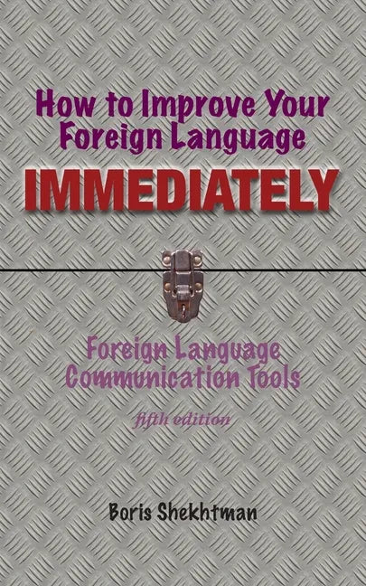 How to Improve Your Foreign Language Immediately, Fifth Edition - Paperback