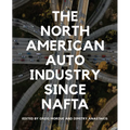The North American Auto Industry Since NAFTA - Paperback