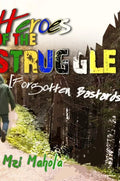 Heroes Of The Struggle: [Forgotten Bastards] - Hardcover