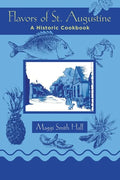 Flavors of St. Augustine: A Historic Cookbook - Paperback