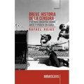 Breve historia de la censura y otros ensayos sobre arte y poder en Cuba - Paperback