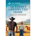 The Texan's Unexpected Home: An Uplifting Inspirational Romance - Paperback