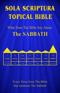 Sola Scriptura Topical Bible: What Does The Bible Say About The Sabbath - Paperback