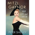 Mitzi Gaynor: Her Life and Career - Paperback