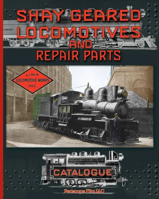 Shay Geared Locomotives and Repair Parts Catalogue - Paperback