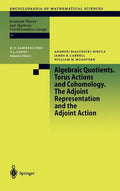 Algebraic Quotients. Torus Actions and Cohomology. the Adjoint Representation and the Adjoint Action - Hardcover