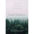 Earth Wisdom: Connect With Nature and Your Inner Self - Paperback