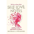 Self Love Notes: Uplifting Poetry, Affirmations & Quotes - Hardcover
