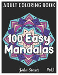 100 Easy Mandalas: An Adult Coloring Book with Fun, Simple, and Relaxing Coloring Pages (Volume 1) - Paperback