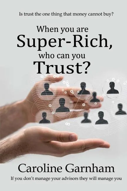 When you are Super-Rich, who can you Trust? - Paperback