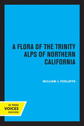 A Flora of the Trinity Alps of Northern California - Paperback