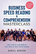 Business Speed Reading & Comprehension Masterclass: How to Never Slow Down or Lose Track of What You're Reading - Paperback