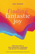 Finding Fantastic Joy: How Building a Self-Advocacy Campaign Led Me Out of Darkness - Paperback