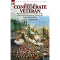 Memoirs of a Confederate Veteran: the Recollections of a Soldier of the First Georgia Regiment During the American Civil War - Paperback