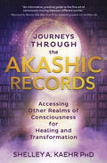 Journeys Through the Akashic Records: Accessing Other Realms of Consciousness for Healing and Transformation - Paperback