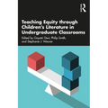Teaching Equity through Children's Literature in Undergraduate Classrooms - Paperback