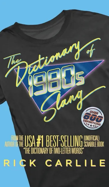 The Dictionary of 1980s Slang: Stranger than Fiction! The Totally Awesome Guide to Rockin' '80s Lingo - Hardcover