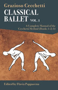 Classical Ballet: A Complete Manual of the Cecchetti Method: Volume 1 - Paperback