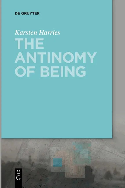 The Antinomy of Being - Paperback
