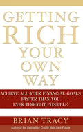 Getting Rich Your Own Way: Achieve All Your Financial Goals Faster Than You Ever Thought Possible - Hardcover