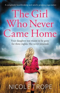 The Girl Who Never Came Home: A completely heartbreaking and utterly gripping page-turner - Paperback