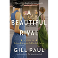 A Beautiful Rival: A Novel of Helena Rubinstein and Elizabeth Arden - Paperback