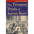 The Treason Trials of Aaron Burr - Paperback