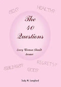 The 40 Questions Every Woman Should Answer - Hardcover