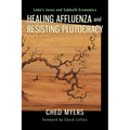 Healing Affluenza and Resisting Plutocracy: Luke's Jesus and Sabbath Economics - Paperback