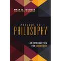 Prelude to Philosophy: An Introduction for Christians - Paperback