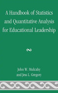 A Handbook of Statistics and Quantitative Analysis for Educational Leadership - Hardcover