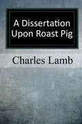 A Dissertation upon Roast Pig - Paperback
