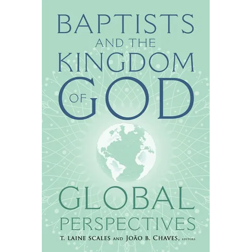 Baptists and the Kingdom of God: Global Perspectives - Hardcover