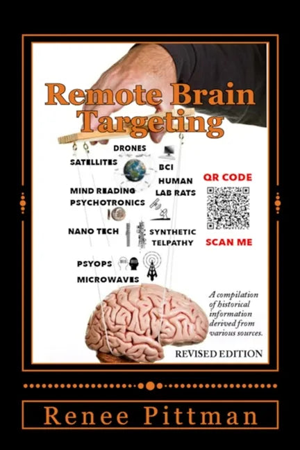 Remote Brain Targeting - Evolution of Mind Control in USA: A Compilation of Historical Information Derived from Various Sources - Paperback