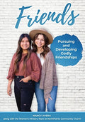 Friends: Pursuing and Developing Godly Friendships - Paperback