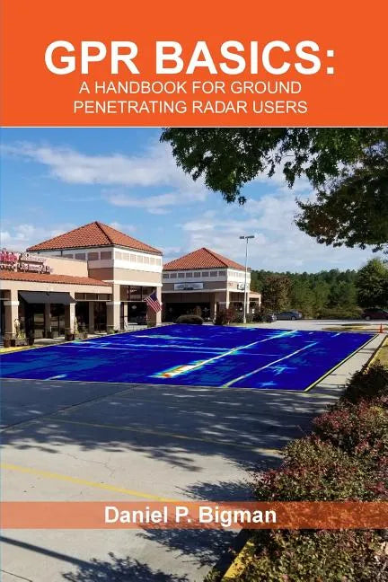 Gpr Basics: A Handbook for Ground Penetrating Radar Users - Paperback