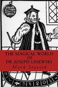 The Magical World of Dr. Joseph Lisiewski - Paperback