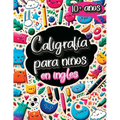 Caligrafía para Niños en Inglés de 10 Años: Cuaderno de Caligrafía y Libro para Aprender a Escribir con el Alfabeto, Números, Palabras y Frases para N - Paperback