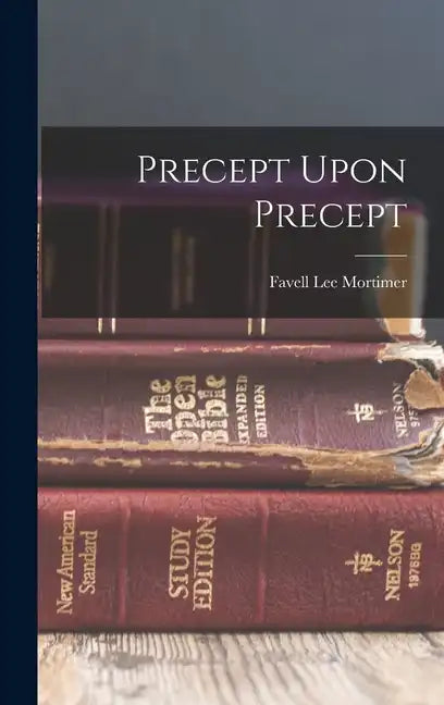 Precept Upon Precept - Hardcover