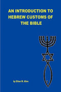 An Introduction to Hebrew Customs of the Bible - Paperback