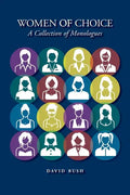Women of Choice: A Collection of Monologues - Paperback